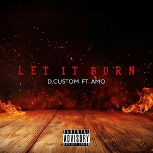 Let It Burn (feat. Amo) [Explicit]