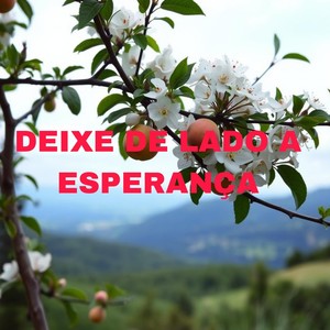 Deixe De Lado A Esperança