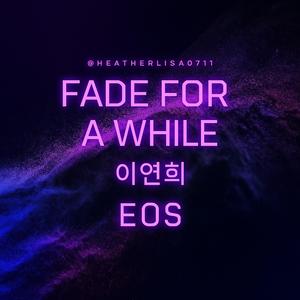 Fade for a While