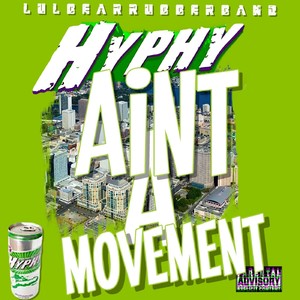 Hyphy Aint A Movement (Explicit)