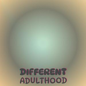 Different Adulthood