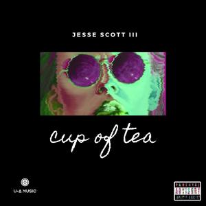 Cup of Tea (feat. Jesse Scott III) [Explicit]