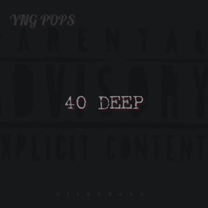 40 Deep (Explicit)