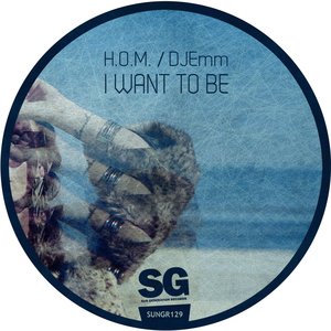 I Want To Be (Original Mix)