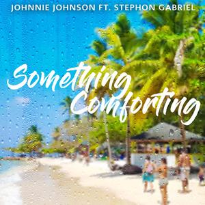 Something Comforting (feat. Stephon Gabriel)