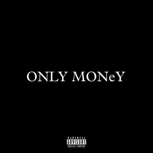 ONLY MONeY (Explicit)