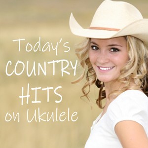 Today's Country Hits on Ukulele