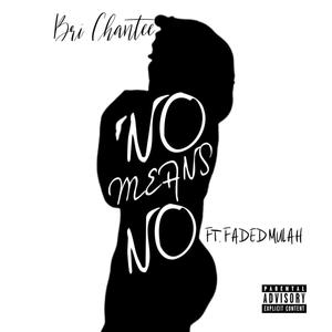 N.M.N. (No Means No) (feat. Faded Mulah) [Explicit]
