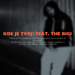 Kde Je Tvoj? (feat. The Bigi)