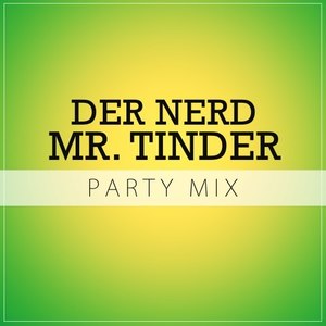 Mr. Tinder (Party Mix)