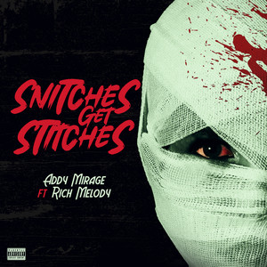 Snitches Get Stitches (Explicit)