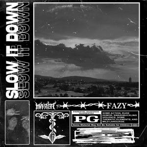 Slow It Down (feat. Fazy)