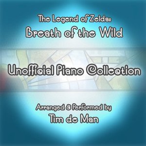 The Legend of Zelda: Breath of the Wild Unofficial Piano Collection