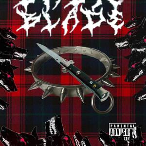 Blade (feat. Psycho Gremlin & Dyce) [Explicit]