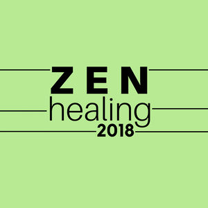Zen Healing 2018