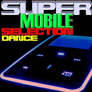 Super Mobile Selection Dance