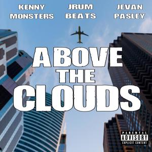 Above the Clouds (feat. Jevan Pasley & Jrum) (Explicit)