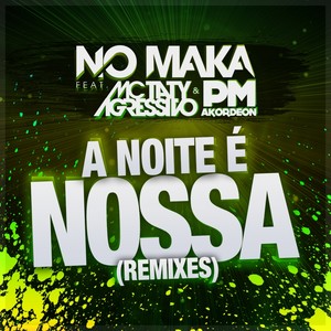 A Noite e Nossa (Remixes)