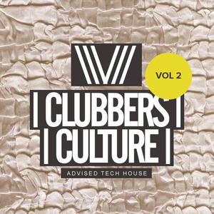 Clubbers Culture: Advised Tech House, Vol.2