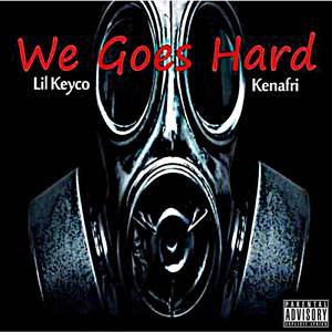 We Goes Hard (Explicit)