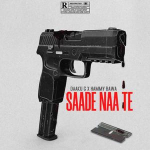 Saade Naa Te (feat. Hammy Bawa)