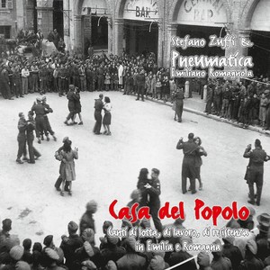 Casa del popolo (Canti di lotta, di lavoro, di resistenza in Emilia e Romagna.)