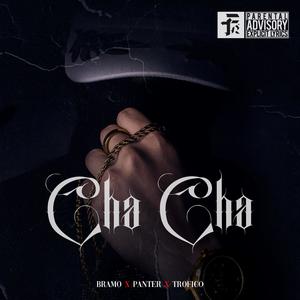 Cha Cha (feat. Bramo & Panter) [Explicit]