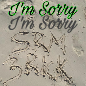 Im Sorry (Official Audio ) [Explicit]