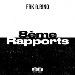 8ème Rapports (feat. RINO) (Explicit)
