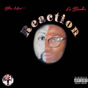 Reaction (feat. Bless Moet) [Explicit]