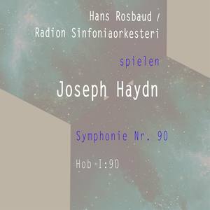 Hans Rosbaud / Radion Sinfoniaorkesteri spielen: Joseph Haydn: Symphonie Nr. 90, Hob I:90