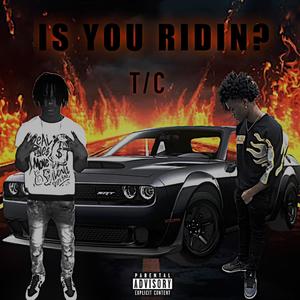 Is You Ridin? (feat. Lã Tez) [Explicit]