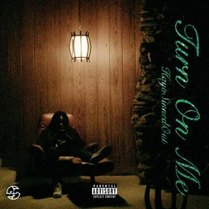 Turn On Me (Explicit)