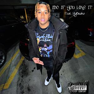 IDC IF YOU LIKE IT (feat. YGDRAKO) (Explicit)