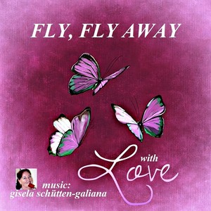 Fly, Fly Away (with Love)