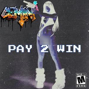 PAY 2 WIN (Explicit)