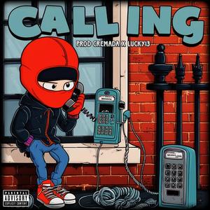 CALLING (feat. Cremada & Lucky13) (Explicit)