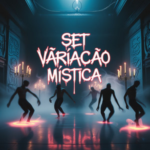 SET VARÍAÇÃO MÍSTICA (Explicit)