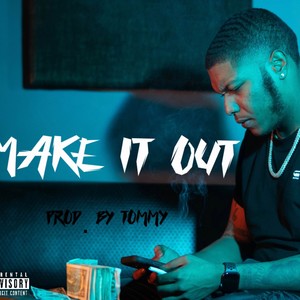 Make It Out (Explicit)