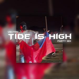 Tide is High (PARTY)