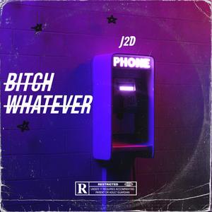 J2D - ***** Whatever (feat. D.Wise) (Explicit)