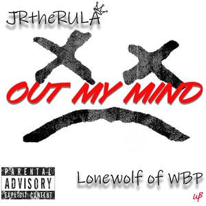 Out My Mind (feat. The Lonewolf of WBP) [Explicit]