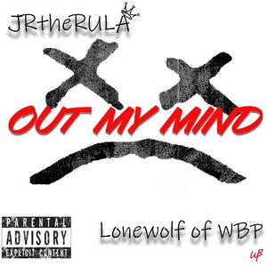 Out My Mind (feat. The Lonewolf of WBP) (Explicit)