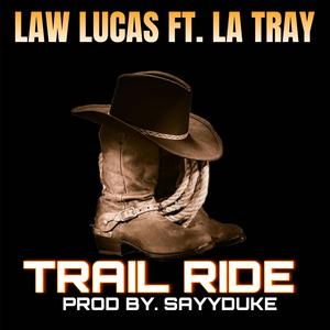 Trail Ride (feat. LA Tray) [Explicit]