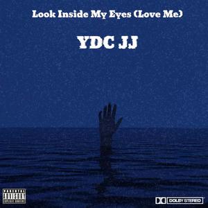 Look Inside My Eyes (Love Me) (Explicit)