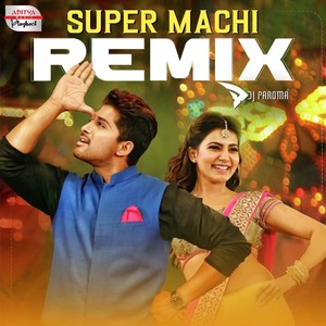 Super Machi Remix (From "Son Of Satyamurthy")