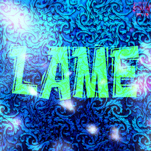 Lame (Explicit)