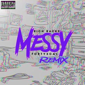 Messy (feat. Forty3cal) [Remix] [Explicit]