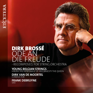 Brossé: Ode an die Freude - Recomposed, for String Orchestra