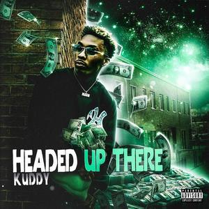 HEADED UP THERE (Explicit)